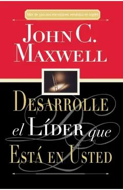 Desarrolle El L�der Que Est� En Usted = Developing the Leader Within You