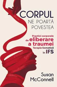 Corpul ne poartă povestea - Paperback brosat - Susan McConnell