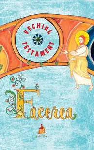Vechiul Testament. Facerea - Hardcover - Ani-Eliza Busuioc