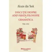 Discutie despre adevarata filosofie. Gramatica. Editie critica