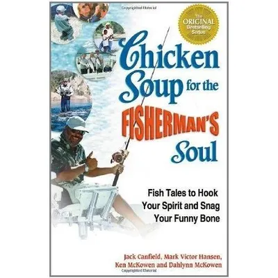 Chicken Soup for the Fisherman's Soul