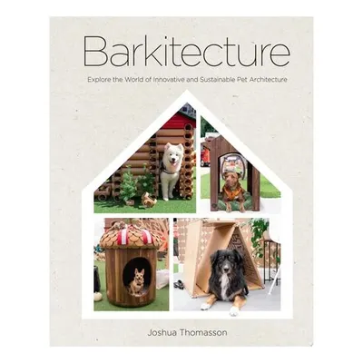Barkitecture Explore the World of Innovative and Sustainable Pet Architecture
