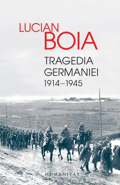 Tragedia Germaniei. 1914-1945 - Paperback brosat - Lucian Boia