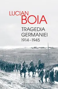 Tragedia Germaniei. 1914-1945 - Paperback brosat - Lucian Boia