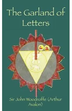 The Garland of Letters: Studies in the Mantra-Śastra