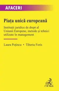 Piața unică europeană - Paperback brosat - Laura Poţincu, Tiberiu Foris