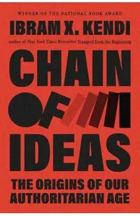 Chain of Ideas: The Origins of Our Authoritarian Age