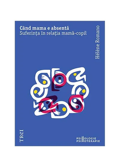 Când mama e absentă - Paperback brosat - Hélène Romano