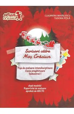Scrisori catre Mos Craciun - Clasa pregatitoare Semestrul 1 - Fise de evaluare