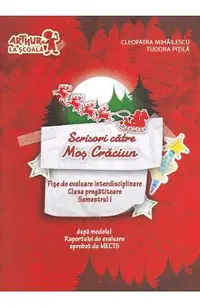 Scrisori catre Mos Craciun - Clasa pregatitoare Semestrul 1 - Fise de evaluare