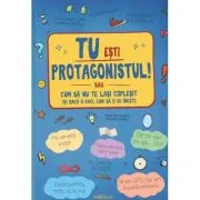Tu esti protagonistul. Sau cum sa nu te lasi coplesit (si daca o faci, cum sa o iei incet)