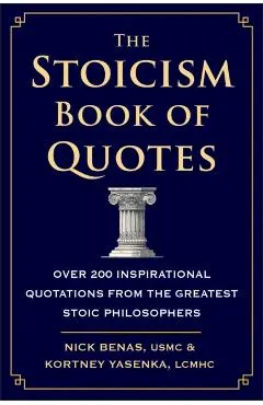 The Stoicism Book of Quotes: Over 200 Inspirational Quotations from the Greatest Stoic Philosophers
