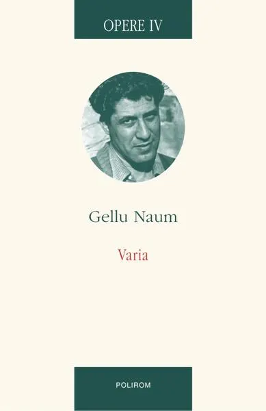 Opere IV. Varia - Paperback brosat - Gellu Naum