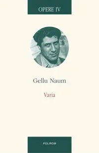 Opere IV. Varia - Paperback brosat - Gellu Naum