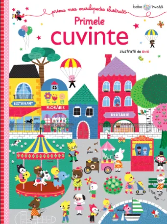 Bebe învață. Prima mea enciclopedie ilustrată. Primele cuvinte