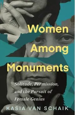 Women Among Monuments: Solitude, Permission, and the Pursuit of Female Genius