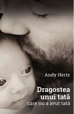 Dragostea unui tata care nu a avut tata