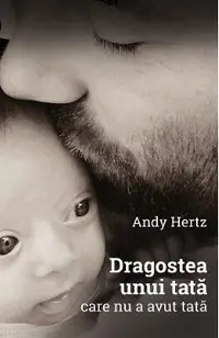 Dragostea unui tata care nu a avut tata