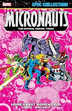 Micronauts Epic Collection: The Original Marvel Years - Home Sweet Homeworld