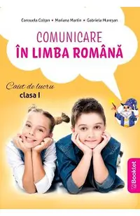 Comunicare in limba romana - Clasa 1 - Caiet de lucru