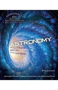 Astronomy: An Illustrated History of the Universe (100 Ponderables)