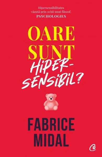 Oare sunt hipersensibil? Despre o putere subestimată - Paperback brosat - Fabrice Midal