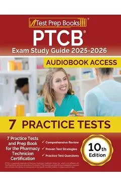 PTCB Exam Study Guide 2024-2025: 7 Practice Tests and Prep Book for the Pharmacy Technician Certification [10th Edition]