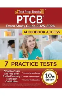 PTCB Exam Study Guide 2024-2025: 7 Practice Tests and Prep Book for the Pharmacy Technician Certification [10th Edition]
