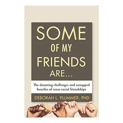 Some of My Friends Are...
