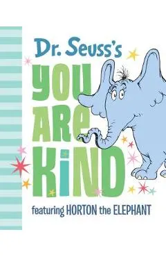 Dr. Seuss's You Are Kind: Featuring Horton the Elephant