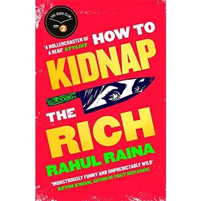 How to Kidnap the Rich : 'A joyous love/hate letter to contemporary Delhi' The Times