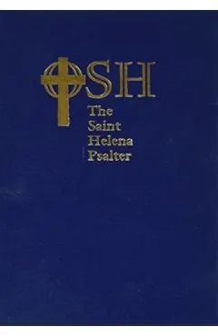 The Saint Helena Psalter: A New Version of the Psalms in Expansive Language