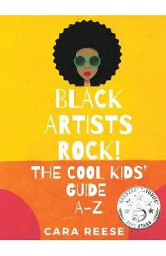 Black Artists Rock! The Cool Kids' Guide A-Z