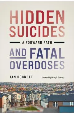 Hidden Suicides and Fatal Overdoses: A Forward Path