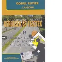 Kerdesek es tesztek a B Jarmukategoriaju vezetoi engedely megszerzesehez / Intrebari si teste in LIMBA MAGHIARA pentru obtinerea permisului de conducere categoria B