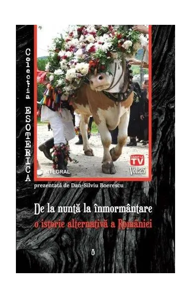 De la nuntă la înmormântare – o istorie alternativă a României profunde - Paperback brosat - Dan-Silviu Boerescu