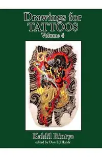 Drawings for Tattoos Volume 4: Kahlil Rintye