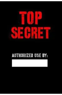 Top Secret Authorized Use by: Blank Spy notebook for Kids, Top secret Journal, Detective Notebook, Secret Agent notebook for Boys, Girls 6 x 9 120