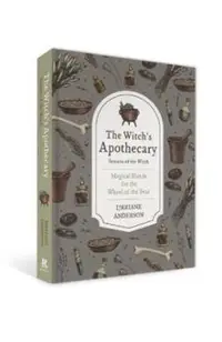 The Witch's Apothecary -- Seasons of the Witch: Magical Potions for the Wheel of the Year