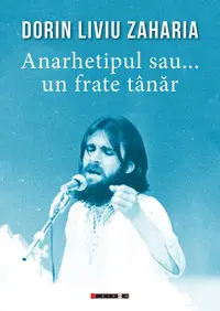 Anarhetipul sau... un frate tânăr - Paperback brosat - Dorin Liviu Zaharia