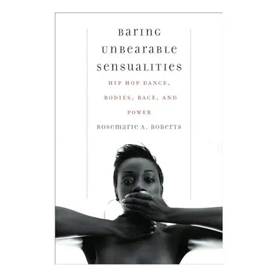 Baring Unbearable Sensualities