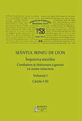 Sfantul Irineu de Lyon. Impotriva ereziilor