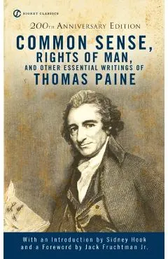 Common Sense, Rights of Man, and Other Essential Writings of Thomas Paine