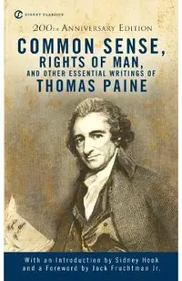 Common Sense, Rights of Man, and Other Essential Writings of Thomas Paine