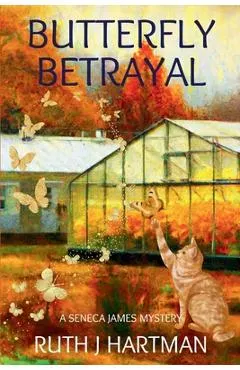Butterfly Betrayal: A Seneca James Mystery