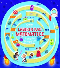 Labirinturi matematice. Inmultiri si impartiri