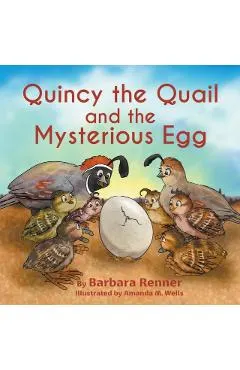 Quincy the Quail and the Mysterious Egg