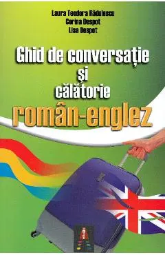 Ghid de conversatie si calatorie roman-englez
