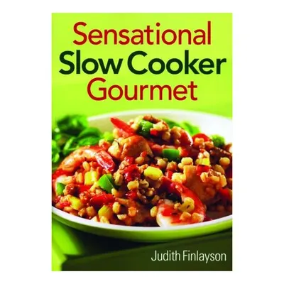 Sensational Slow Cooker Gourmet