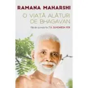 O viata alaturi de Bhagavan Ramana Maharshi. File din jurnalul lui T. K. Sundaresa Iyer